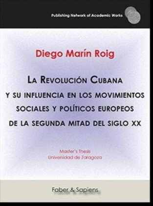 La Revolución Cubana y su influencia en los movimientos sociales y políticos europeos de la segunda mitad del siglo XX