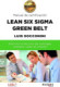 Lean Six Sigma Green Belt. Manual de certificación