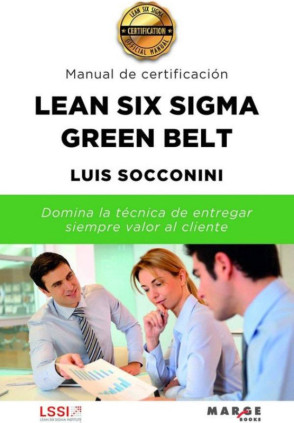 Lean Six Sigma Green Belt. Manual de certificación