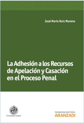 La Adhesión a los Recursos de Apelación y Casación en el Proceso Penal