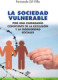 LA SOCIEDAD VULNERABLE