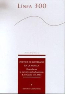 Poética de lo urbano en la novela. Dos calas en la narrativa del ochocientos: B. P. Galdós y N. Oller