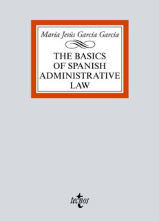 THE BASICS OF SPANISH ADMINISTRATIVE LAW