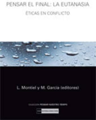 Pensar el final: la eutanasia. Éticas en conflicto