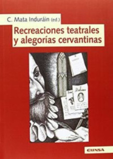 Recreaciones teatrales y alegorías cervantinas