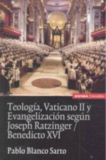 Teología, Vaticano II y Evangelización según Joseph Ratzinger/Benedicto XVI