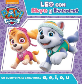 Paw Patrol | Patrulla Canina. Lectoescritura - Leo con Skye y Everest. Un cuento para cada vocal: a, e, i, o, u