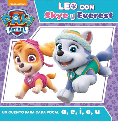 Paw Patrol | Patrulla Canina. Lectoescritura - Leo con Skye y Everest. Un cuento para cada vocal: a, e, i, o, u