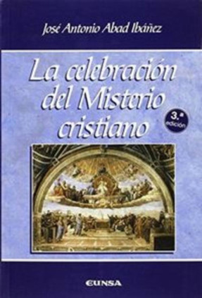 LA CELEBRACIÓN DEL MISTERIO CRISTIANO