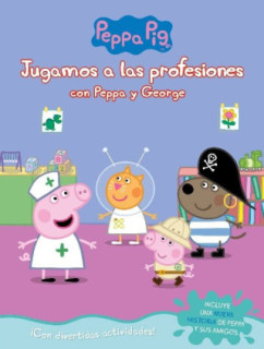 Peppa Pig. Cuaderno de actividades - Jugamos a las profesiones con Peppa y George