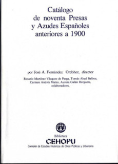Catálogo de noventa presas y azudes españoles anteriores a 1900