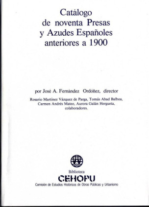 Catálogo de noventa presas y azudes españoles anteriores a 1900