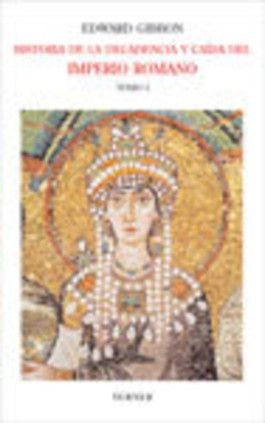 Historia de la decadencia y caída del Imperio Romano. Tomo I