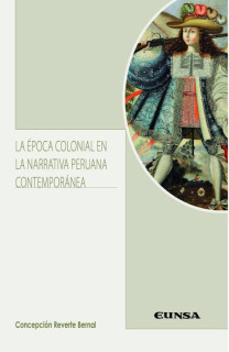 La época colonial en la narrativa peruana contemporánea