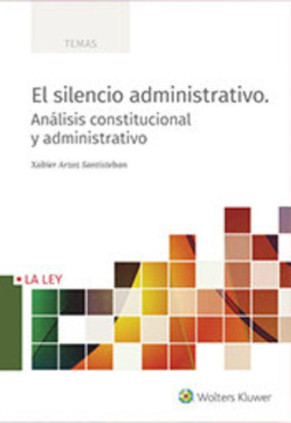 El silencio administrativo. Análisis constitucional y administrativo