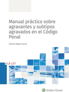 Manual práctico sobre agravantes y subtipos agravados en el Código Penal