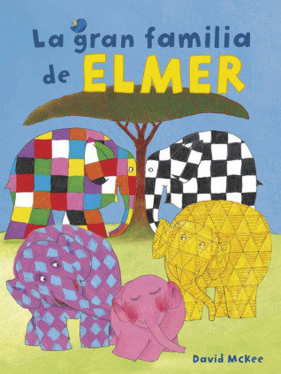 Elmer. Un cuento - La gran familia de Elmer
