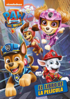 Paw Patrol | Patrulla Canina. El libro de la película - La Patrulla Canina