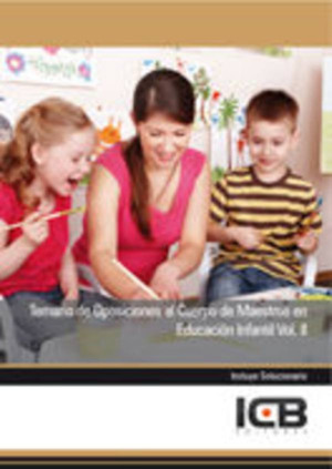 Temario de Oposiciones al Cuerpo de Maestros en Educación Infantil Vol. II