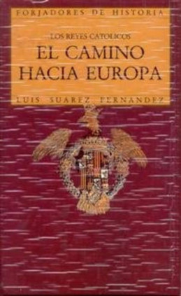 Los Reyes Católicos. El camino hacia Europa