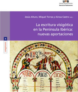 La escritura visigótica en la Península Ibérica: nuevas aportaciones