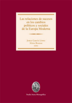 Las relaciones de sucesos en los cambios políticos y sociales de la Europa Moderna