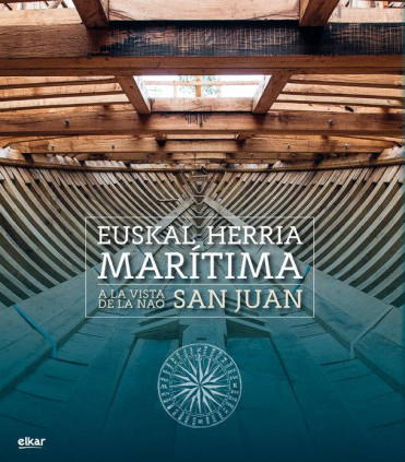 Euskal Herria marítima. A la vista de la Nao San Juan