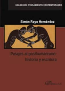 PASAJES AL POSTHUMANISMO HISTORIA Y ESCR