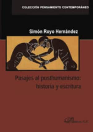 PASAJES AL POSTHUMANISMO HISTORIA Y ESCR