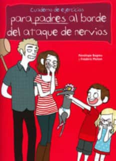 Cuadernos de ejercicios para PADRES al borde del ataque de nervios