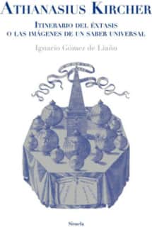Athanasius Kircher. Itinerario del éxtasis o las imágenes de un saber universal