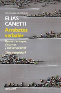 Arrebatos verbales (Obra completa Canetti 9)