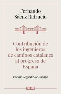 Contribución de los ingenieros de caminos catalanes al progreso de España