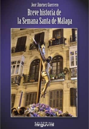 Breve Historia de la Semana Santa de Málaga