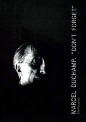 Marcel Duchamp. "Don't Forget"