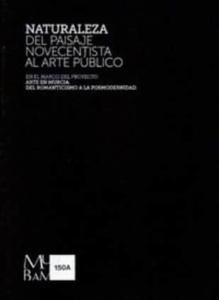 Arte en Murcia. Del romanticismo a la posmodernidad