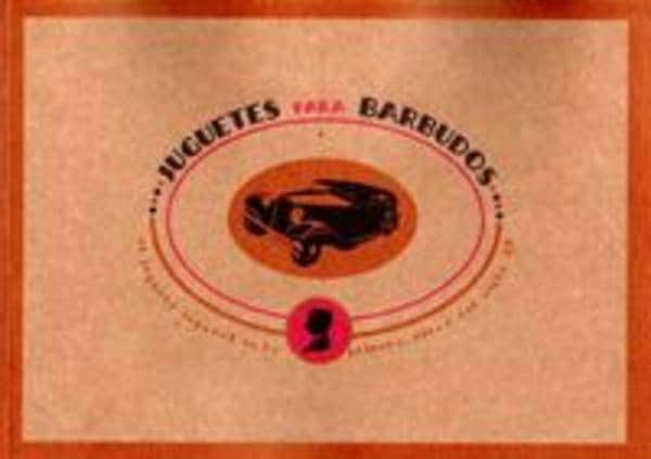 Juguetes para barbudos. El juguete español en la primera mitad del S. XX