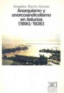 Anarquismo y anarcosindicalismo en Asturias (1890-1936)